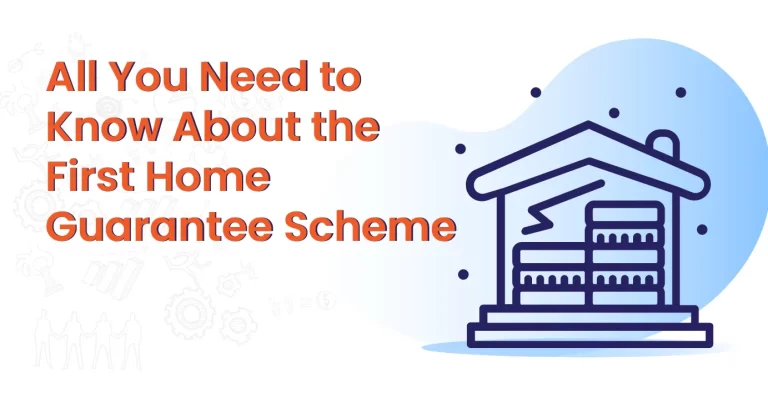 All You Need to Know About the First Home Guarantee Scheme