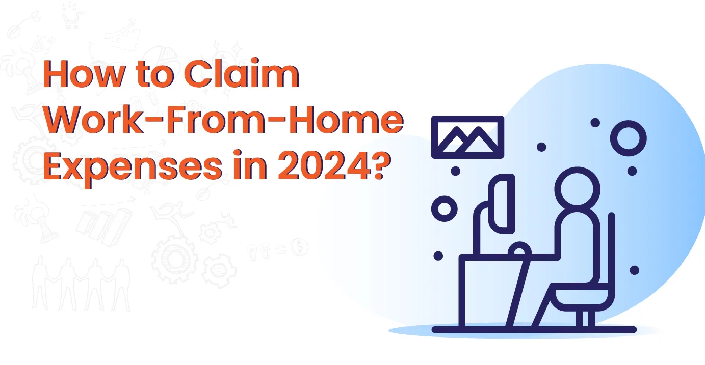 How to Claim Work-From-Home Expenses in 2024?