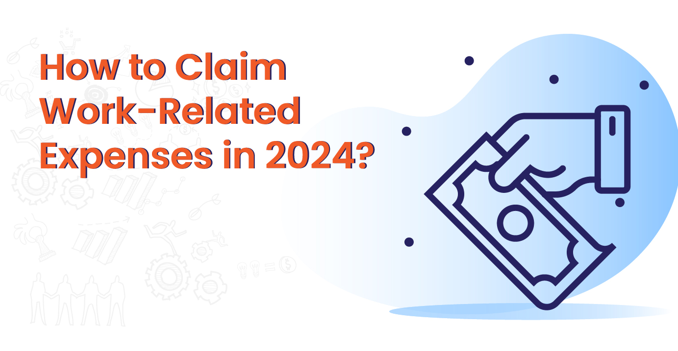How to Claim Work-Related Expenses in 2024?